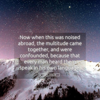 Picture 05 - Acts 2:6 KJV - Now when this was noised abroad, the multitude - Bible Verse Picture