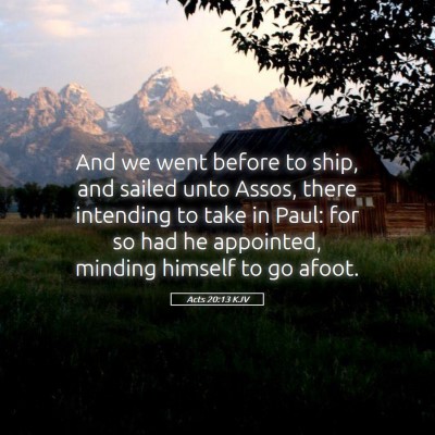 Picture 05 - Acts 20:13 KJV - And we went before to ship, and sailed unto - Bible Verse Picture