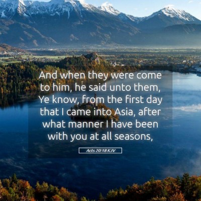 Picture 05 - Acts 20:18 KJV - And when they were come to him, he said unto - Bible Verse Picture