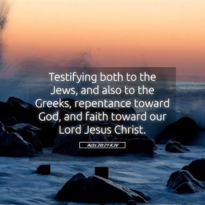 Picture 05 - Acts 20:21 KJV - Testifying both to the Jews, and also to the - Bible Verse Picture