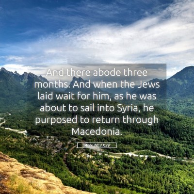 Picture 05 - Acts 20:3 KJV - And there abode three months. And when the Jews - Bible Verse Picture