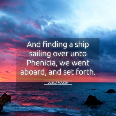 Picture 05 - Acts 21:2 KJV - And finding a ship sailing over unto Phenicia, we - Bible Verse Picture