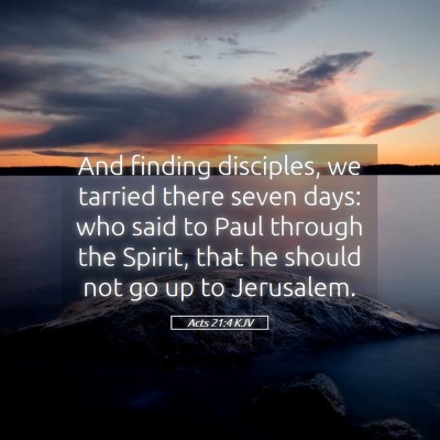 Picture 05 - Acts 21:4 KJV - And finding disciples, we tarried there seven - Bible Verse Picture