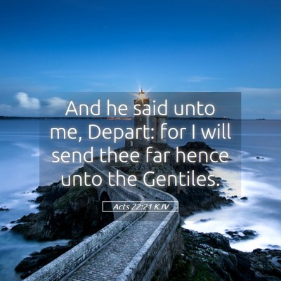 Picture 05 - Acts 22:21 KJV - And he said unto me, Depart: for I will send thee - Bible Verse Picture