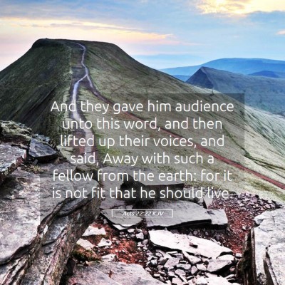 Picture 05 - Acts 22:22 KJV - And they gave him audience unto this word, and - Bible Verse Picture