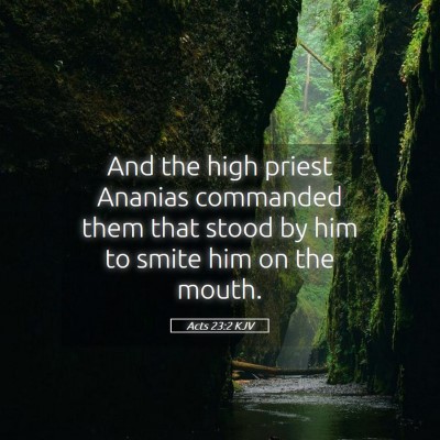 Picture 05 - Acts 23:2 KJV - And the high priest Ananias commanded them that - Bible Verse Picture