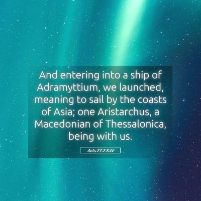 Picture 05 - Acts 27:2 KJV - And entering into a ship of Adramyttium, we - Bible Verse Picture