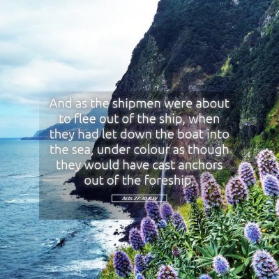 Picture 05 - Acts 27:30 KJV - And as the shipmen were about to flee out of the - Bible Verse Picture