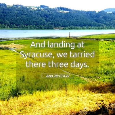 Picture 05 - Acts 28:12 KJV - And landing at Syracuse, we tarried there three - Bible Verse Picture