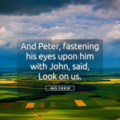 Picture 05 - Acts 3:4 KJV - And Peter, fastening his eyes upon him with John, - Bible Verse Picture