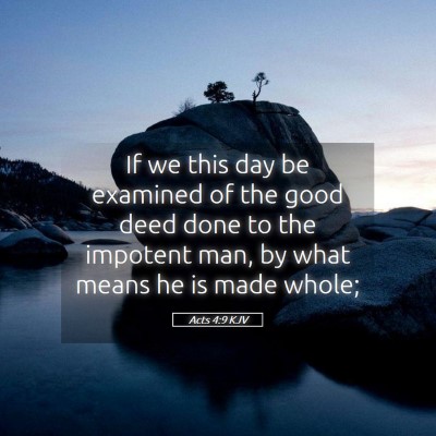 Picture 05 - Acts 4:9 KJV - If we this day be examined of the good deed done - Bible Verse Picture
