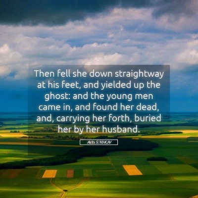 Picture 05 - Acts 5:10 KJV - Then fell she down straightway at his feet, and - Bible Verse Picture