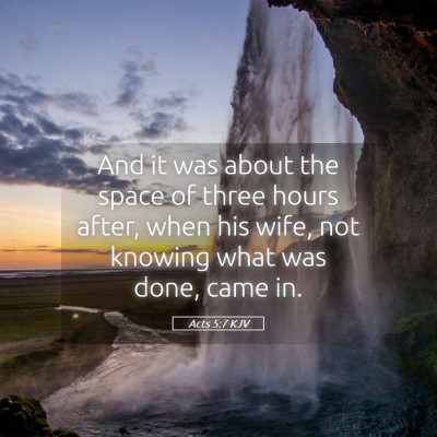 Picture 05 - Acts 5:7 KJV - And it was about the space of three hours after, - Bible Verse Picture