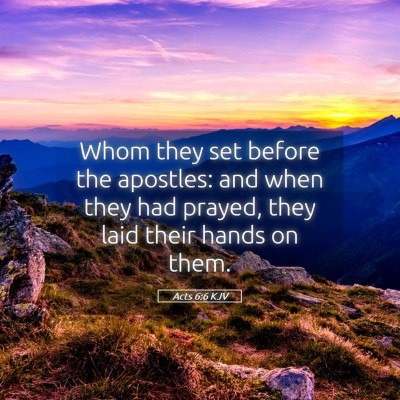 Picture 05 - Acts 6:6 KJV - Whom they set before the apostles: and when they - Bible Verse Picture