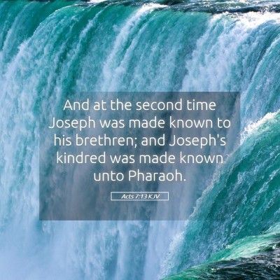 Picture 05 - Acts 7:13 KJV - And at the second time Joseph was made known to - Bible Verse Picture