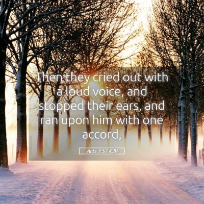 Picture 05 - Acts 7:57 KJV - Then they cried out with a loud voice, and - Bible Verse Picture