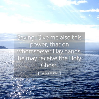 Picture 05 - Acts 8:19 KJV - Saying, Give me also this power, that on - Bible Verse Picture