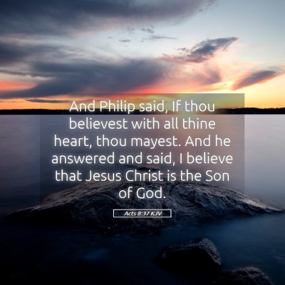 Picture 05 - Acts 8:37 KJV - And Philip said, If thou believest with all thine - Bible Verse Picture