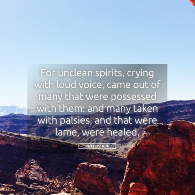 Picture 05 - Acts 8:7 KJV - For unclean spirits, crying with loud voice, came - Bible Verse Picture