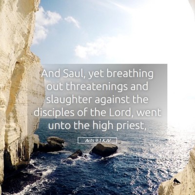 Picture 05 - Acts 9:1 KJV - And Saul, yet breathing out threatenings and - Bible Verse Picture