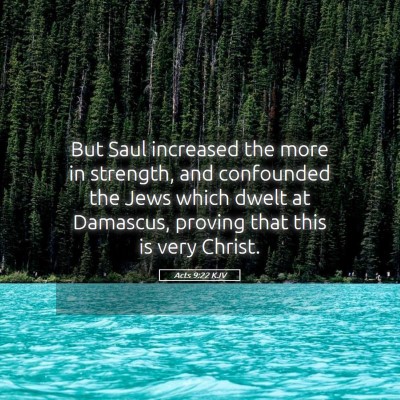 Picture 05 - Acts 9:22 KJV - But Saul increased the more in strength, and - Bible Verse Picture