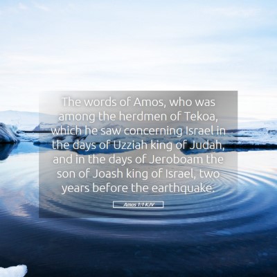 Picture 05 - Amos 1:1 KJV - The words of Amos, who was among the herdmen of - Bible Verse Picture