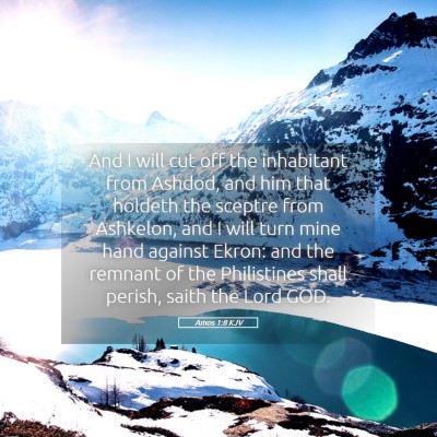 Picture 05 - Amos 1:8 KJV - And I will cut off the inhabitant from Ashdod, - Bible Verse Picture