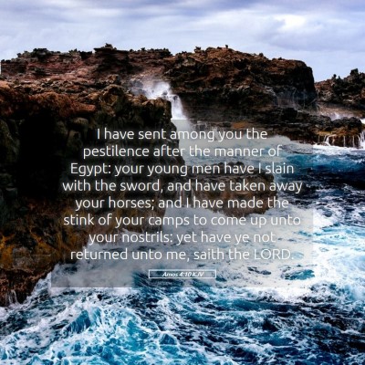 Picture 05 - Amos 4:10 KJV - I have sent among you the pestilence after the - Bible Verse Picture