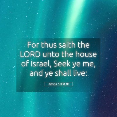 Picture 05 - Amos 5:4 KJV - For thus saith the LORD unto the house of Israel, - Bible Verse Picture