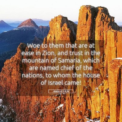 Picture 05 - Amos 6:1 KJV - Woe to them that are at ease in Zion, and trust - Bible Verse Picture