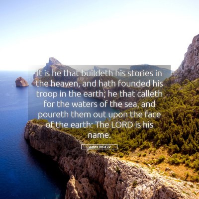 Picture 05 - Amos 9:6 KJV - It is he that buildeth his stories in the heaven, - Bible Verse Picture