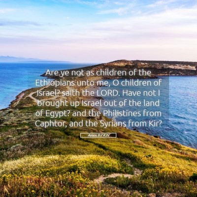 Picture 05 - Amos 9:7 KJV - Are ye not as children of the Ethiopians unto me, - Bible Verse Picture