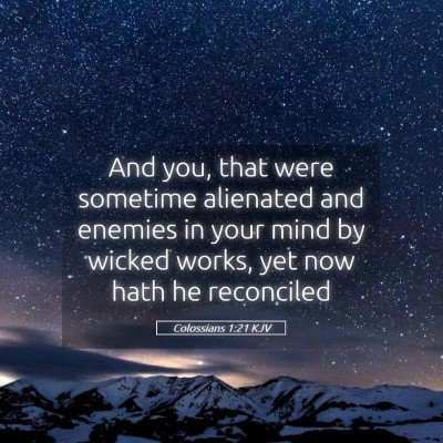 Picture 05 - Colossians 1:21 KJV - And you, that were sometime alienated and enemies - Bible Verse Picture