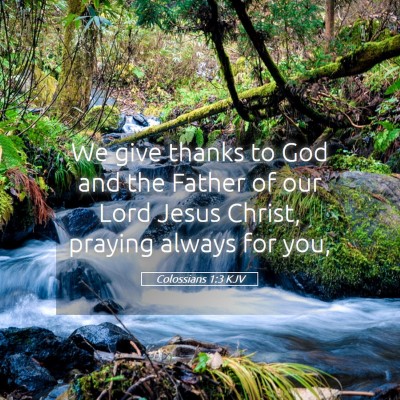 Picture 05 - Colossians 1:3 KJV - We give thanks to God and the Father of our Lord - Bible Verse Picture