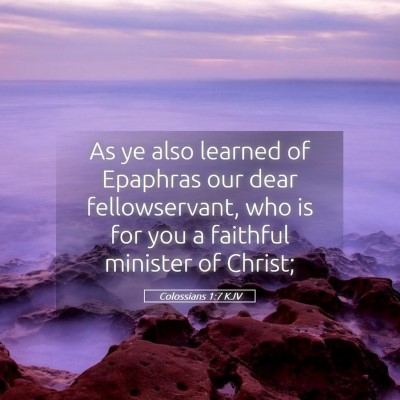Picture 05 - Colossians 1:7 KJV - As ye also learned of Epaphras our dear - Bible Verse Picture