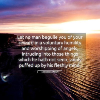 Picture 05 - Colossians 2:18 KJV - Let no man beguile you of your reward in a - Bible Verse Picture