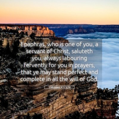 Picture 05 - Colossians 4:12 KJV - Epaphras, who is one of you, a servant of Christ, - Bible Verse Picture