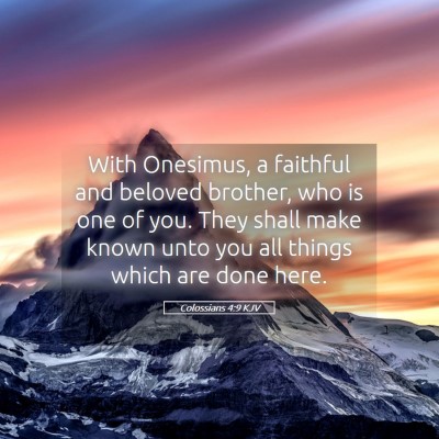 Picture 05 - Colossians 4:9 KJV - With Onesimus, a faithful and beloved brother, - Bible Verse Picture