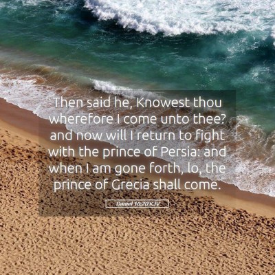 Picture 05 - Daniel 10:20 KJV - Then said he, Knowest thou wherefore I come unto - Bible Verse Picture