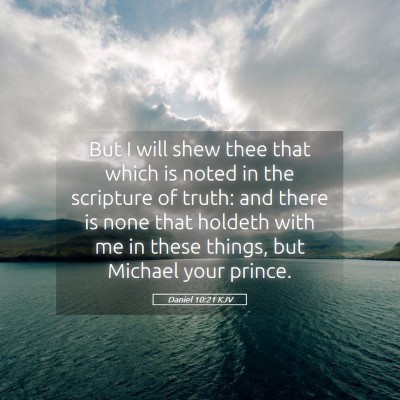 Picture 05 - Daniel 10:21 KJV - But I will shew thee that which is noted in the - Bible Verse Picture