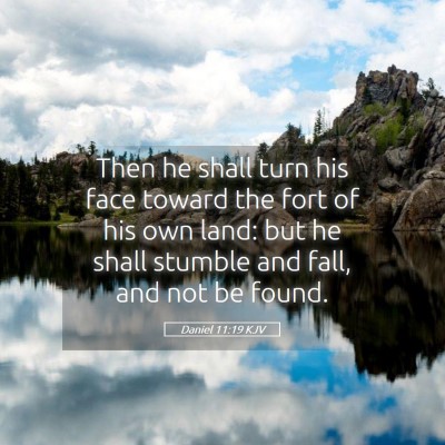 Picture 05 - Daniel 11:19 KJV - Then he shall turn his face toward the fort of - Bible Verse Picture