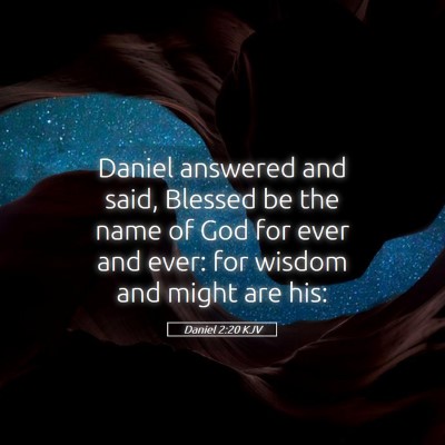 Picture 05 - Daniel 2:20 KJV - Daniel answered and said, Blessed be the name of - Bible Verse Picture