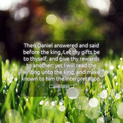 Picture 05 - Daniel 5:17 KJV - Then Daniel answered and said before the king, - Bible Verse Picture