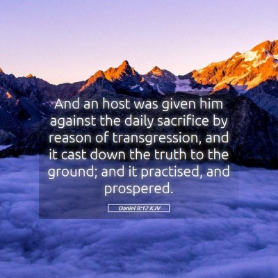 Picture 05 - Daniel 8:12 KJV - And an host was given him against the daily - Bible Verse Picture