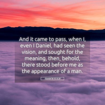 Picture 05 - Daniel 8:15 KJV - And it came to pass, when I, even I Daniel, had - Bible Verse Picture