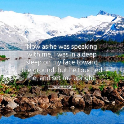 Picture 05 - Daniel 8:18 KJV - Now as he was speaking with me, I was in a deep - Bible Verse Picture
