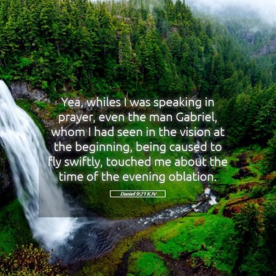 Picture 05 - Daniel 9:21 KJV - Yea, whiles I was speaking in prayer, even the - Bible Verse Picture