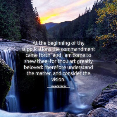 Picture 05 - Daniel 9:23 KJV - At the beginning of thy supplications the - Bible Verse Picture