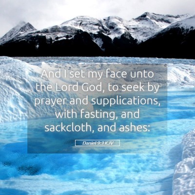 Picture 05 - Daniel 9:3 KJV - And I set my face unto the Lord God, to seek by - Bible Verse Picture