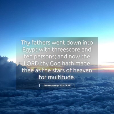 Picture 05 - Deuteronomy 10:22 KJV - Thy fathers went down into Egypt with threescore - Bible Verse Picture